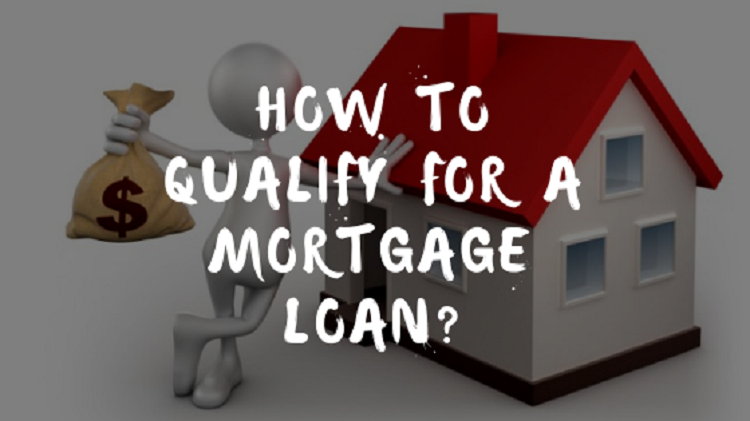 How To Qualify For A Mortgage Loan